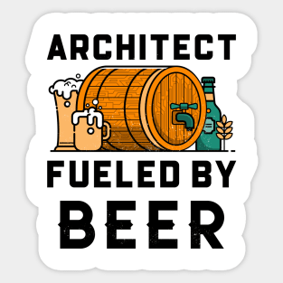 Funny Architect Fueled By Beer Sticker